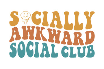 Socially awkward social club retro wavy SVG t-shirt designs