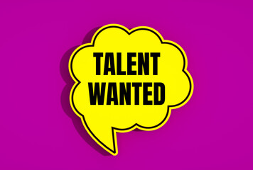 talent wanted