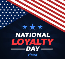 National day Of Loyalty for America with United States flag and typography. National loyalty day backdrop