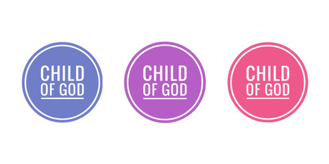 Set of Christian graphics in various colors with the text 'Child of God'; Christian stickers for your designs, prints, cards, and more