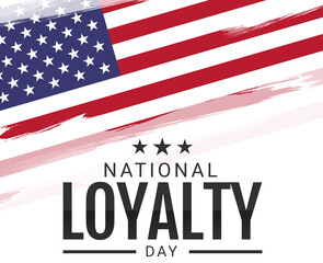 National Loyalty Day with USA flag and typography. Celebrating the National Loyalty Day