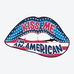 Fototapeta premium Kiss me I'm An American - 4th July , Vector Illustration, Print Design, Eps File