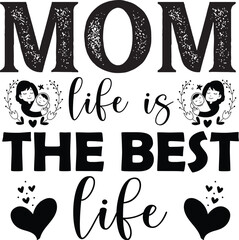 Mom Life Is The Best Life