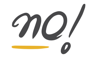 No! Handwritten vector lettering. Unique hand drawn nursery poster. Cute phrases. Ink brush calligraphy. Scandinavian nordic style quote. Poster design, t-shirt print. Illustration art