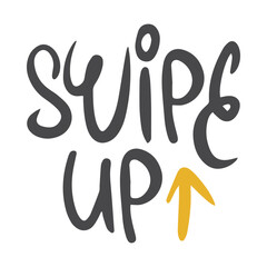 Swipe Up. Handwritten vector lettering. Unique hand drawn nursery poster. Cute phrases. Ink brush calligraphy. Scandinavian nordic style quote. Poster design, t-shirt print. Illustration art