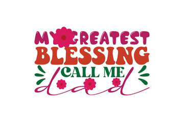my greatest blessing call me dad