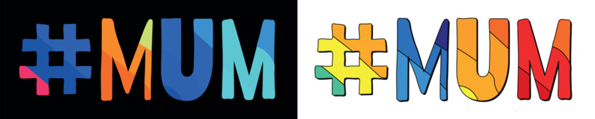 Hashtag # MUM. Set 2 in 1. Bright funny cartoon color doodle isolated text. Trendy popular Hashtag #MUM for Mother, mummy print typography, social network, adv banner, t-shirt design