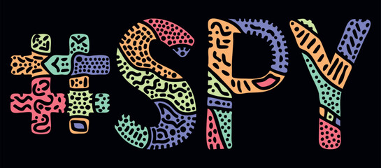 SPY Hashtag. Multicolored bright isolate curves doodle letters with ornament. Popular Hashtag #SPY for social network, web resources, mobile apps.