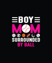BOYMOM SURROUNDED BY BALL Pet t shirt design