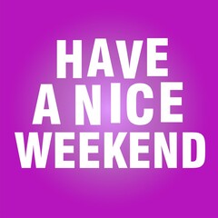 Have a nice weekend sign background vector illustration