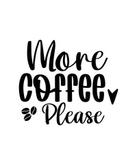 Coffee SVG Bundle, Coffee Quotes SVG file, Coffee funny SVG, coffee svg for cricut silhouette, cut file, cricut file, png, mug svg