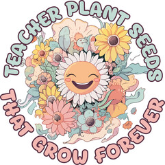 Teacher Plant Seeds that Grow Forever Png Teacher Quote for Design Shirt,gift Ideas for Teacher.
Retro Floral Groovy.
