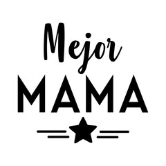 Día de la Madre. Logo con letras palabra mejor mamá en texto manuscrito en español con silueta de estrella con líneas