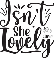 Isn't She Lovely typography tshirt and SVG Designs for Clothing and Accessories