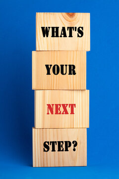 What Is Your Next Step