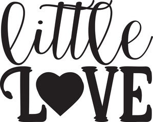 Little Love typography tshirt and SVG Designs for Clothing and Accessories