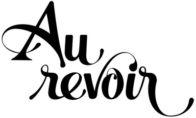 Au revoir - custom calligraphy text