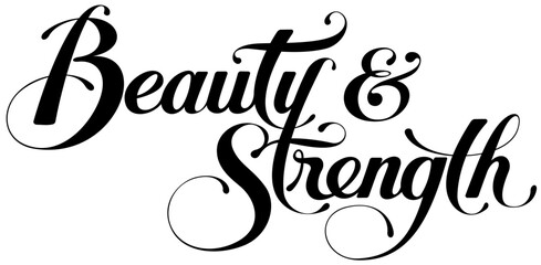 Beauty & Strength - custom calligraphy text