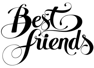 Best friends - custom calligraphy text