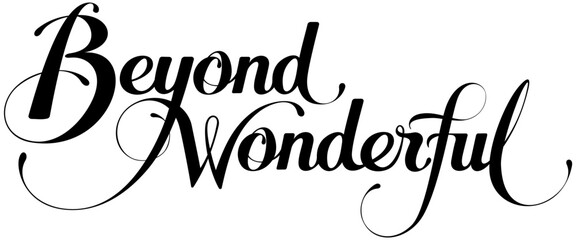 Beyond wonderful - custom calligraphy text