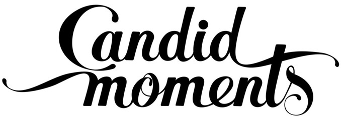 Candid moments - custom calligraphy text