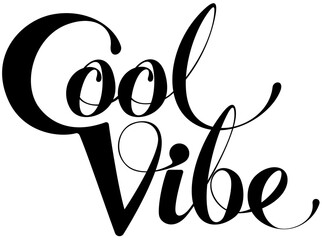 Cool vibe - custom calligraphy text