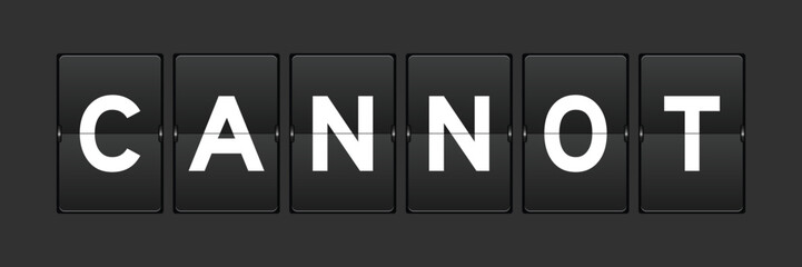 Black color analog flip board with word cannot on gray background