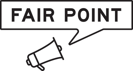 Megaphone icon with speech bubble in word fair point on white background