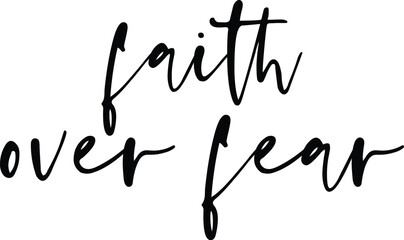 Fototapeta premium Faith Over Fear