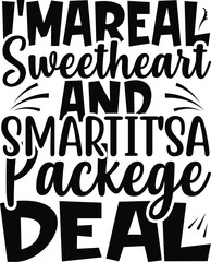I'm A Real Sweetheart And Smart  it's a packege deal typography tshirt and SVG Designs for Clothing 