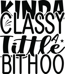 Kinda Classy a Little bit Hoo typography tshirt and SVG Designs for Clothing and Accessories