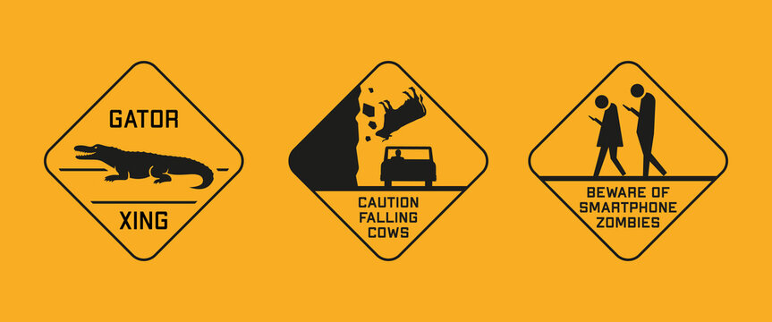 Funny yellow road sign. Gator crossing sign. Caution fallig cows sign. Beware of smartphone zombies sign.
