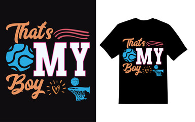 That's my boy vector t-shirt design. basketball t-shirt design. Can be used for Print mugs, sticker designs, greeting cards, posters, bags, and t-shirts.