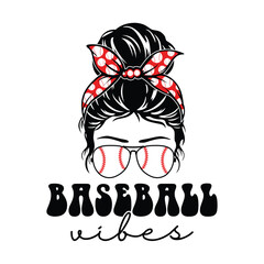 Baseball Vibes Messy Bun Shirt, Baseball Vibes Shirt, Messy Bun Hair, Messy Bun Vector, Baseball Vector, Clipart, Baseball Shirt Print Template