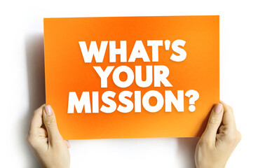 What's Your Mission? text quote, concept background