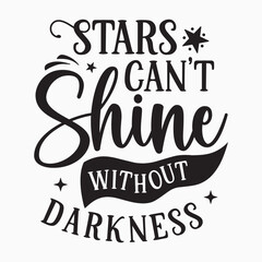 Stars cant shine without darkness SVG