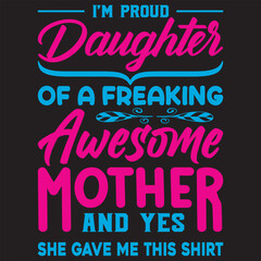 I'm proud daughter of a freaking awesome mother