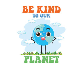 Be Kind To Our Planet T shirt Design 