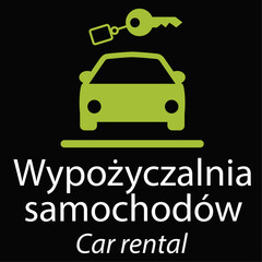 plakat informujący gdzie znajduje się wypożyczalnia samochodów w języku polskim i angielskim w kolorze białym na czarnym tle z autem i kluczykiem nad nim w kolorze zielonym - obrazy, fototapety, plakaty