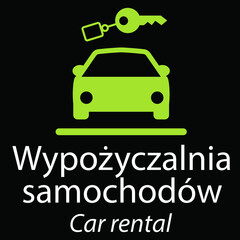 plakat informujący gdzie znajduje się wypożyczalnia samochodów w języku polskim i angielskim w kolorze białym na czarnym tle z autem i kluczykiem nad nim w kolorze zielonym - obrazy, fototapety, plakaty