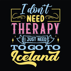 I don't need therapy t shirt design