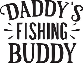 Daddy&rsquo;s Fishing Buddy  SVG