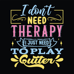 I don't need therapy t shirt design
