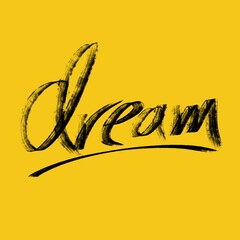 Hand drawn Dream word typography on yellow background 