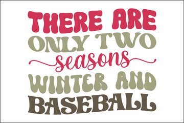 there are only two seasons winter and baseball