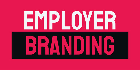 Employer Branding: Strategies to attract and retain employees through brand identity.