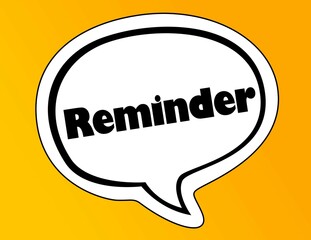 Reminder speech bubble isolated on the yellow background.
