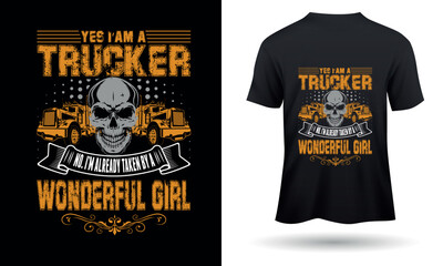 I am a Trucker Wonderfull Girl T-Shiirt Design