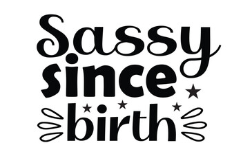 Sassy svg t shirt design