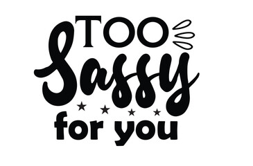 Sassy svg t shirt design